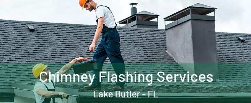  Chimney Flashing Services Lake Butler - FL