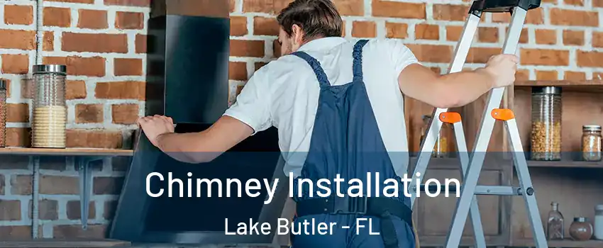  Chimney Installation Lake Butler - FL