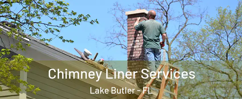  Chimney Liner Services Lake Butler - FL