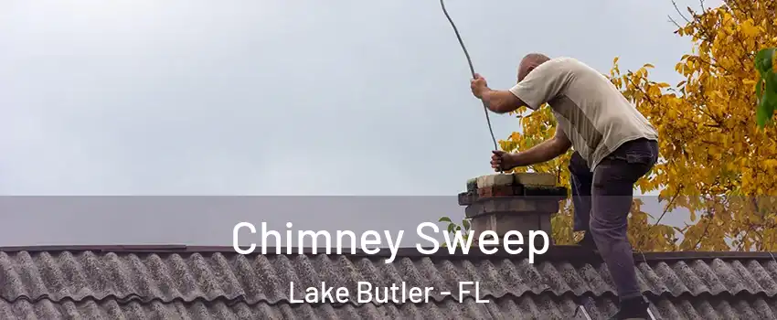  Chimney Sweep Lake Butler - FL