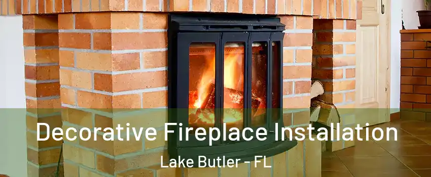  Decorative Fireplace Installation Lake Butler - FL