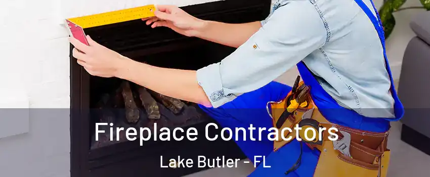  Fireplace Contractors Lake Butler - FL