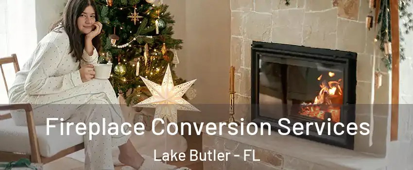  Fireplace Conversion Services Lake Butler - FL
