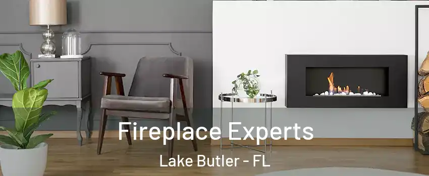  Fireplace Experts Lake Butler - FL