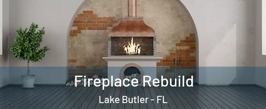  Fireplace Rebuild Lake Butler - FL