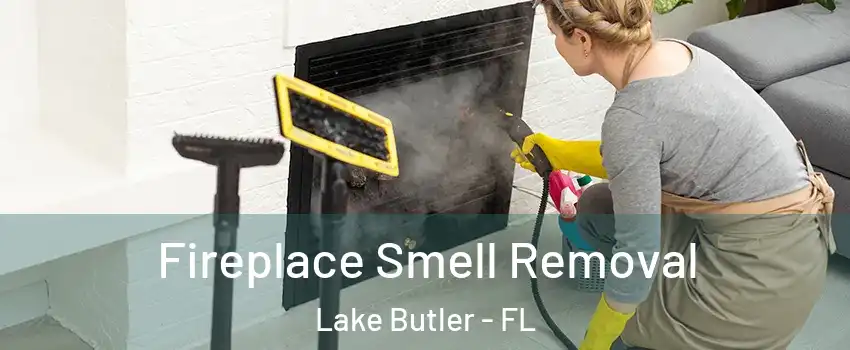  Fireplace Smell Removal Lake Butler - FL