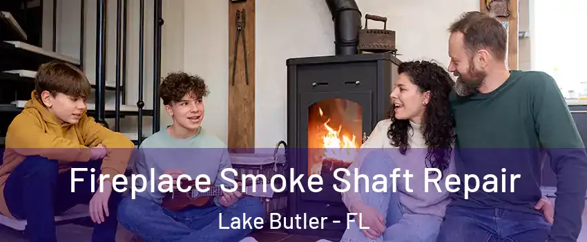  Fireplace Smoke Shaft Repair Lake Butler - FL