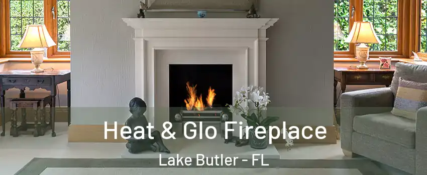  Heat & Glo Fireplace Lake Butler - FL