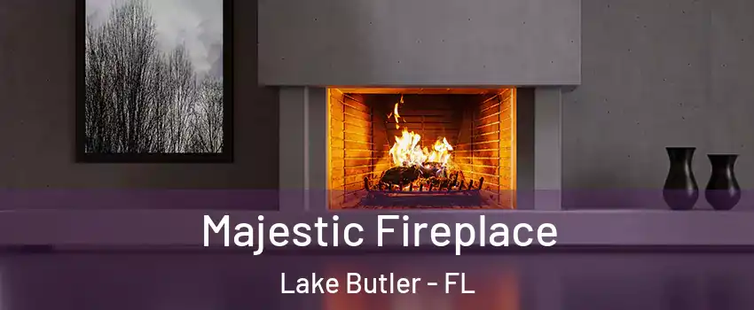  Majestic Fireplace Lake Butler - FL